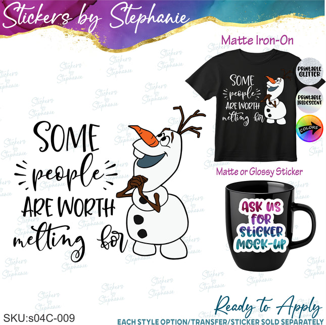 (s04C-009) Some People Are Worth Melting for Iron-On Transfer or Sticker