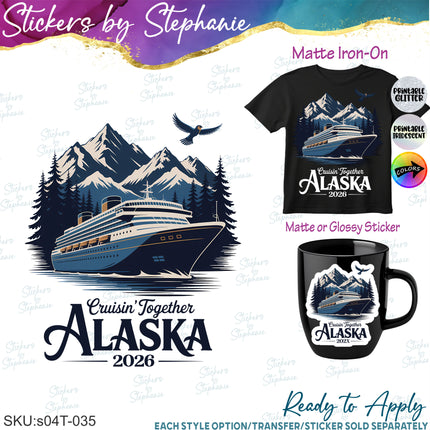 (s04Y-035) Cruisin Together Alaska Cruise Iron-On Transfer or Sticker