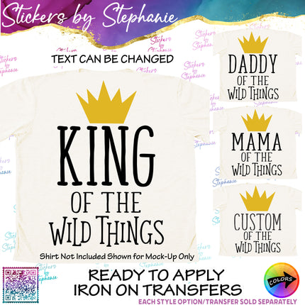 (s05-148) King Family of the Wild Things Text Custom Iron-On Transfer