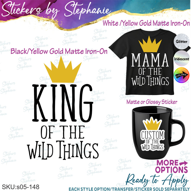 (s05-148) King Family of the Wild Things Text Custom Iron-On Transfer or Sticker