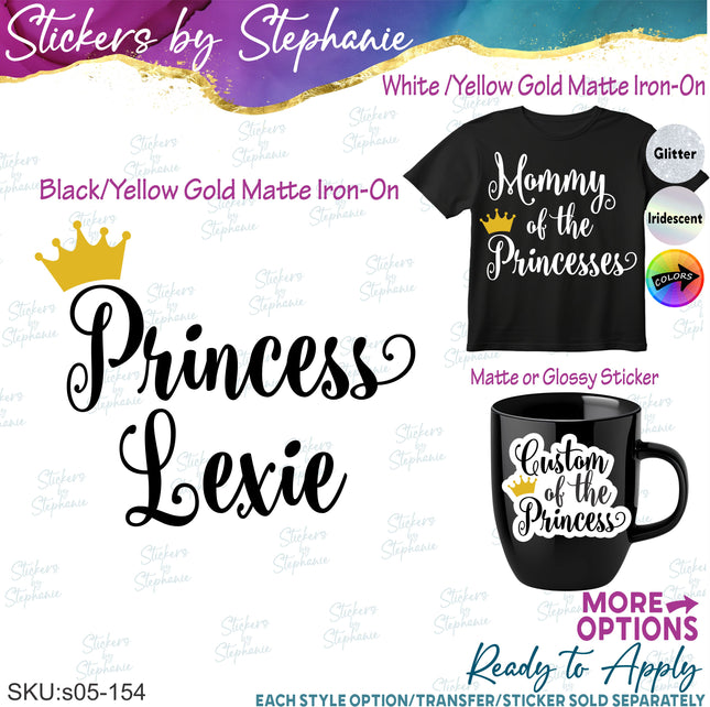 (s05-154) Princess Name Mom Dad Family Text Custom Iron-On Transfer or Sticker