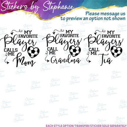 (s05-162) Soccer My Favorite Player Players Call Me Mom Family Custom Iron-On Transfer