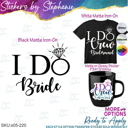(s05-220) I Do Crew Custom Wedding Iron-On Transfer or Sticker