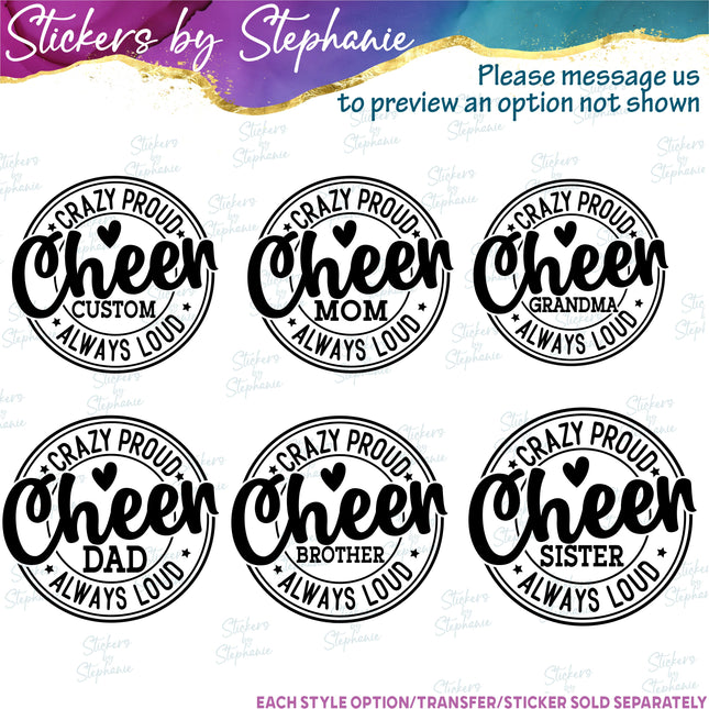 (s05-227) Crazy Proud Always Loud Cheer Mom Family Custom Iron-On Transfer or Sticker