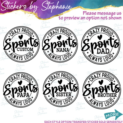 (s05-023) Crazy Proud Always Loud Sports Mom Family Custom Iron-On Transfer or Sticker