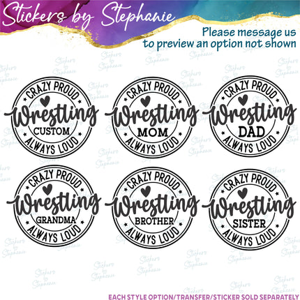 (s05-235) Crazy Proud Always Loud Wrestling Mom Family Custom Iron-On Transfer or Sticker