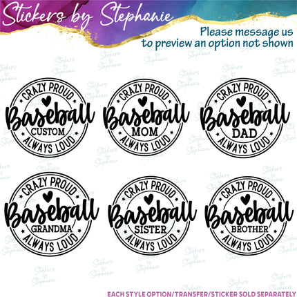 (s05-237) Crazy Proud Always Loud Baseball Mom Family Custom Iron-On Transfer or Sticker