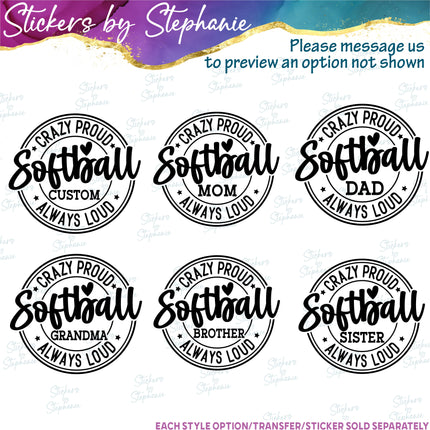 (s05-238) Crazy Proud Always Loud Softball Mom Family Custom Iron-On Transfer or Sticker