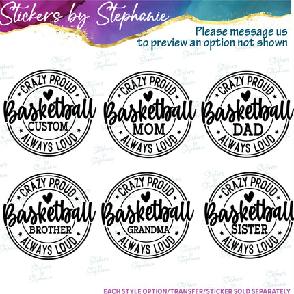 (s05-240) Crazy Proud Always Loud Basketball Mom Family Custom Iron-On Transfer or Sticker