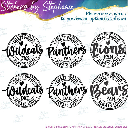 (s05-244) Crazy Proud Always Loud Team Name Fan Mom Family Custom Iron-On Transfer or Sticker