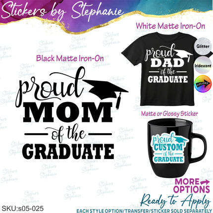 (s05-025) Proud Mom Family Custom of the Graduate Iron-On Transfer or Sticker