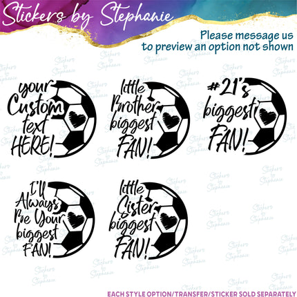 (s05-264) Biggest Fan Soccer Custom Iron-On Transfer or Sticker