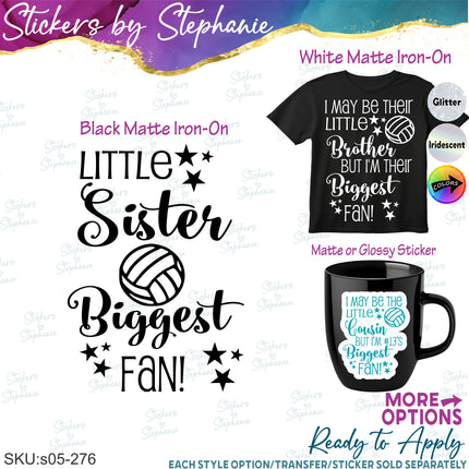 (s05-276) Little Sister Brother Cousin Biggest Fan Volleyball Custom Iron-On Transfer or Sticker