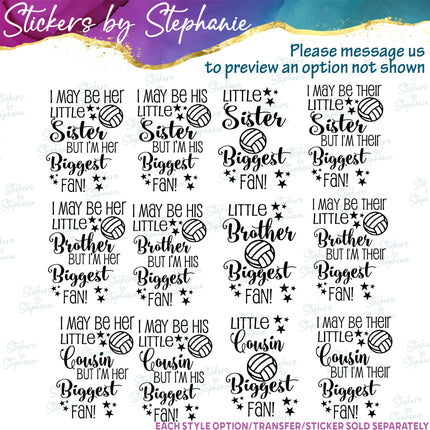 (s05-276) Little Sister Brother Cousin Biggest Fan Volleyball Custom Iron-On Transfer or Sticker