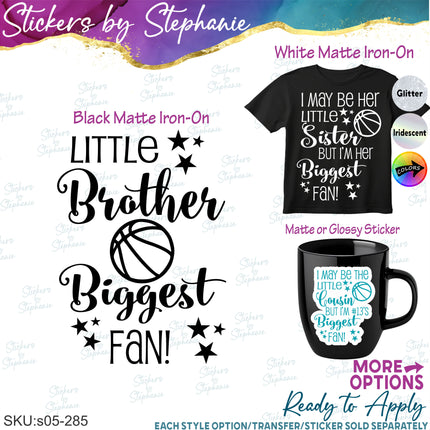 (s05-285) Little Sister Brother Cousin Biggest Fan Basketball Custom Iron-On Transfer or Sticker