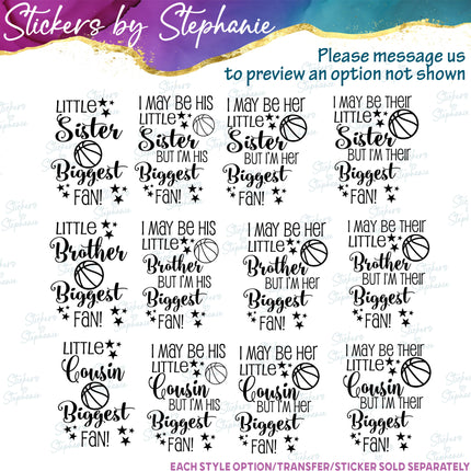 (s05-285) Little Sister Brother Cousin Biggest Fan Basketball Custom Iron-On Transfer or Sticker