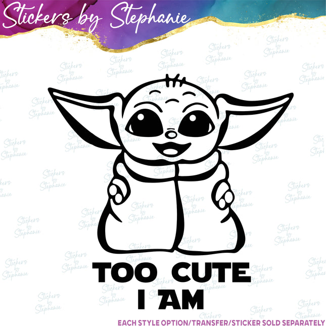 (s03C-012) Too Cute I Am Baby Grogu Iron-On Transfer
