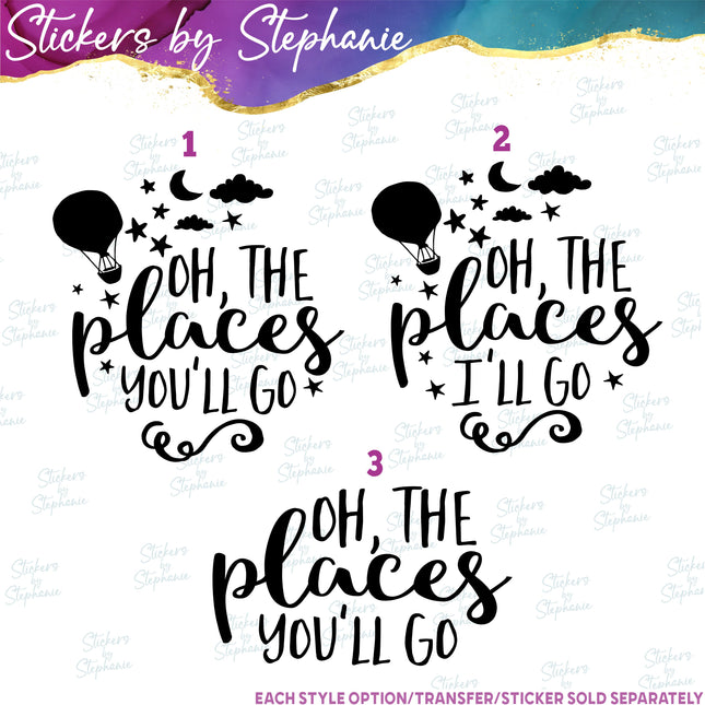 (s03C-013) Oh the Places You'll Go I'll Iron-On Transfer or Sticker