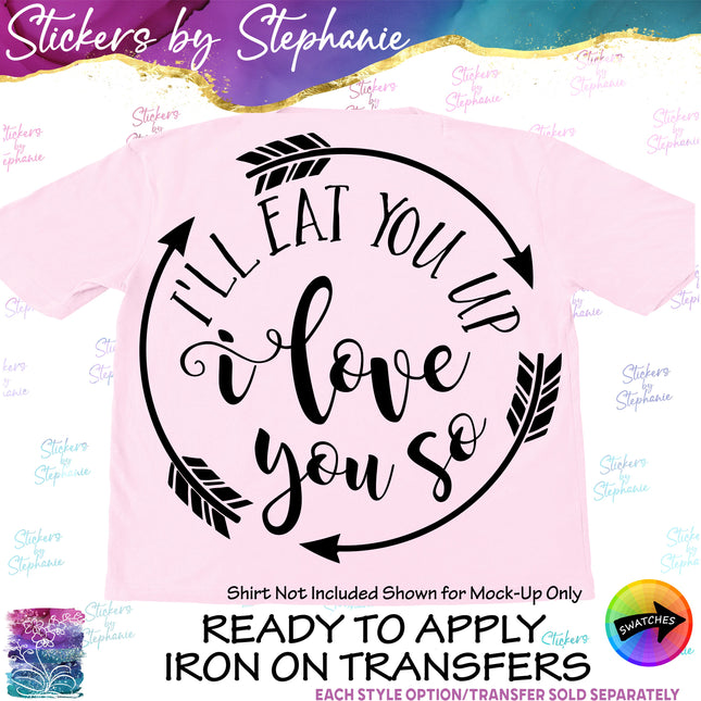 (s03C-017) I'll Eat You Up I Love You So Iron-On Transfer