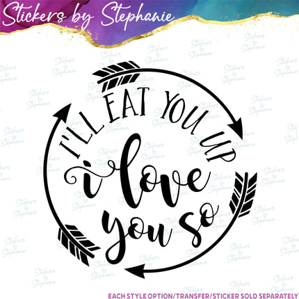 (s03C-017) I'll Eat You Up I Love You So Iron-On Transfer