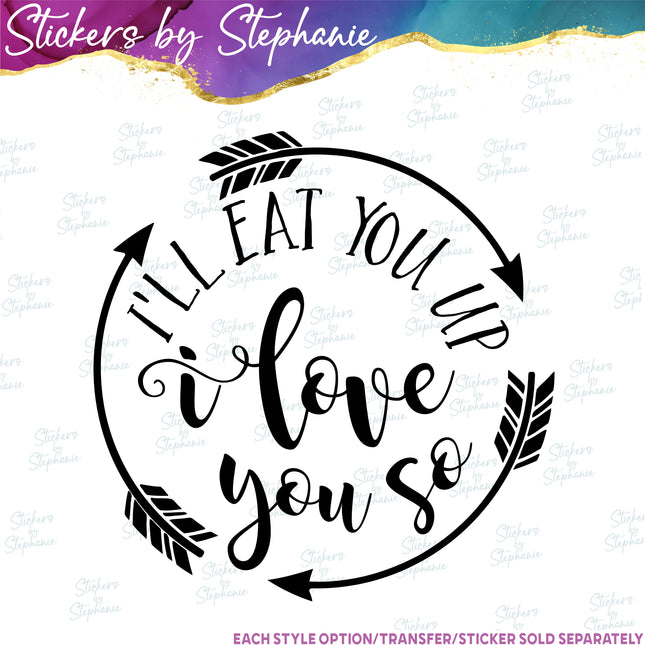 (s03C-017) I'll Eat You Up I Love You So Iron-On Transfer