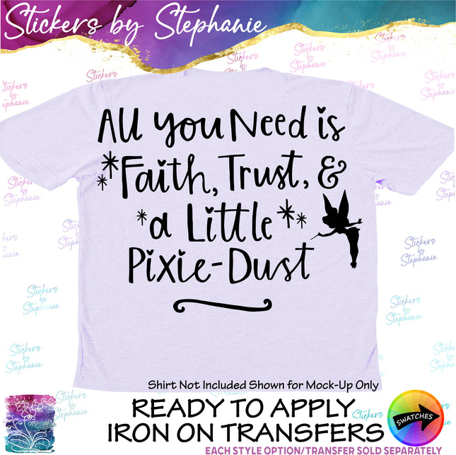 (s03C-023) All You Need is Faith Trust Pixie Dust Iron-On Transfer