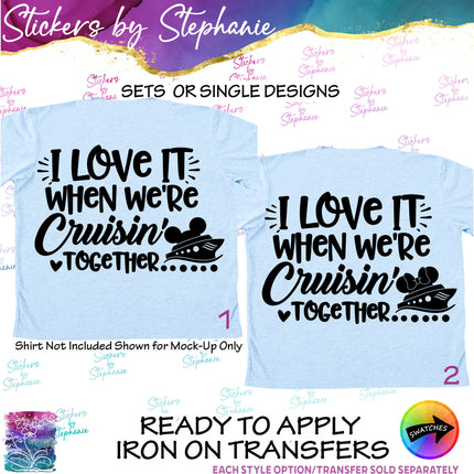 (s03C-028) I Love It When We're Cruisin Together Iron-On Transfer or Sticker