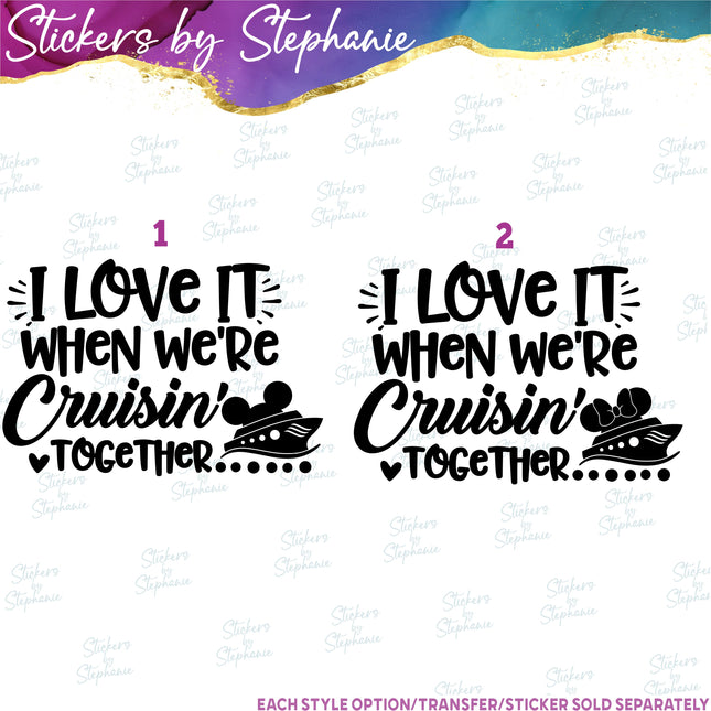 (s03C-028) I Love It When We're Cruisin Together Iron-On Transfer or Sticker