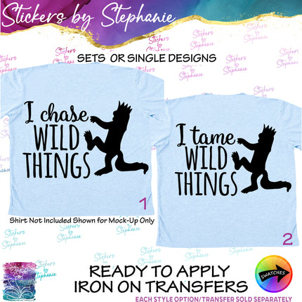 (s03C-044) I Tame Chase Wild Things Iron-On Transfer