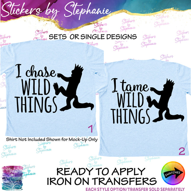 (s03C-044) I Tame Chase Wild Things Iron-On Transfer