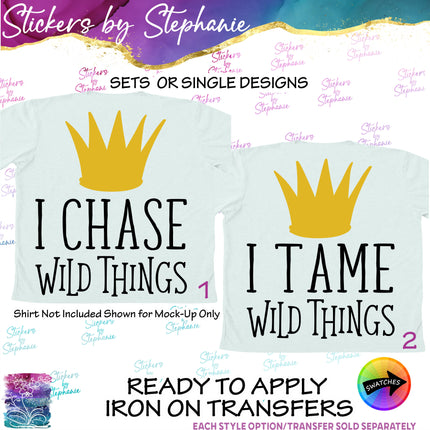 (s03C-046) I Tame Chase Wild Things Iron-On Transfer