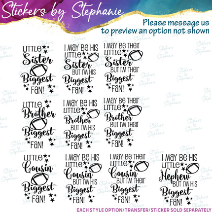 (s05-300) Little Sister Brother Cousin Biggest Fan Football Custom Iron-On Transfer or Sticker