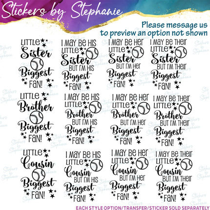 (s05-315) Little Sister Brother Cousin Biggest Fan Baseball Softball Custom Iron-On Transfer or Sticker