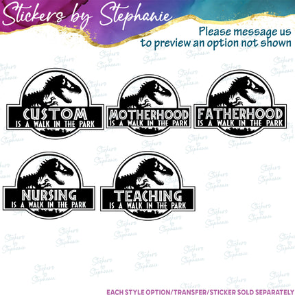 (s05-343) Motherhood is a Walk in the Park Dinosaur Custom Iron-On Transfer or Sticker