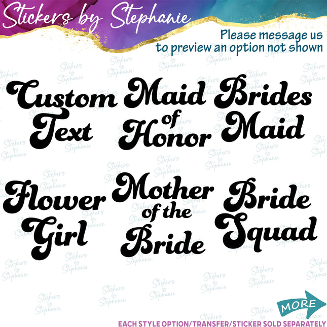 (s05-373) Funky Script Custom Wedding Party Iron-On Transfer or Sticker