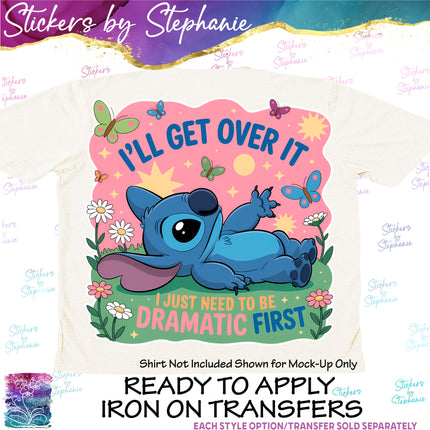(s04C-002) I'll Get Over It I Just Need to be Dramatic First Iron-On Transfer or Sticker