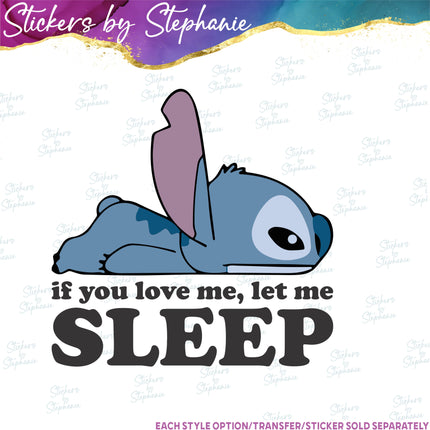(s04C-004) If You Love Me, Let me Sleep Stitch Iron-On Transfer or Sticker