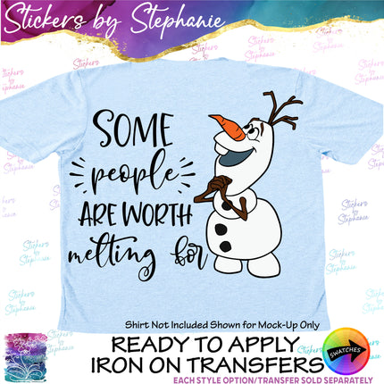 (s04C-009) Some People Are Worth Melting For Iron-On Transfer