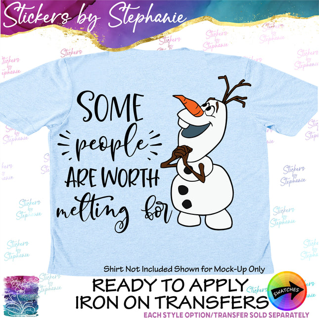 (s04C-009) Some People Are Worth Melting For Iron-On Transfer