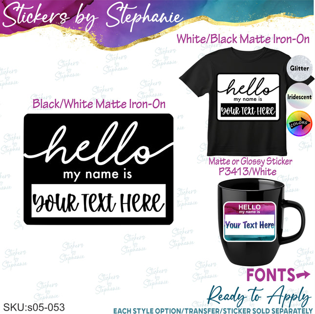 (s05-053) Hello My Name is Nametag Text Custom Iron-On Transfer or Sticker