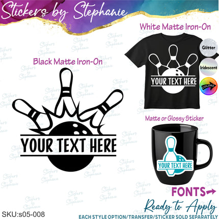 (s05-008) Bowling Ball Pins Split Team Name Text Custom Iron-On Transfer or Sticker