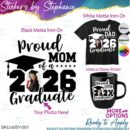 (s05Y-001) Proud Mom of the Graduate Family Custom Photo Iron-On Transfer or Sticker