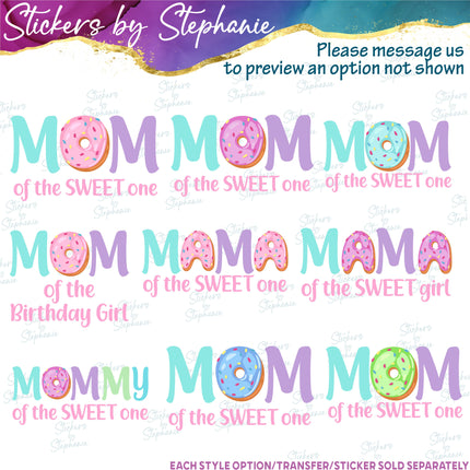 (s06-104) Mom of the Sweet One Birthday Girl Donut Family Custom Iron-On Transfer or Sticker