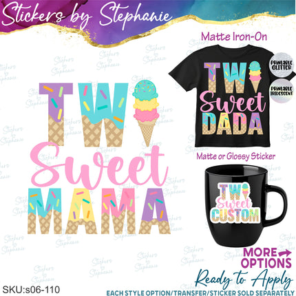 (s06-110) Two Sweet Mom Ice Cream Family Custom Iron-On Transfer or Sticker
