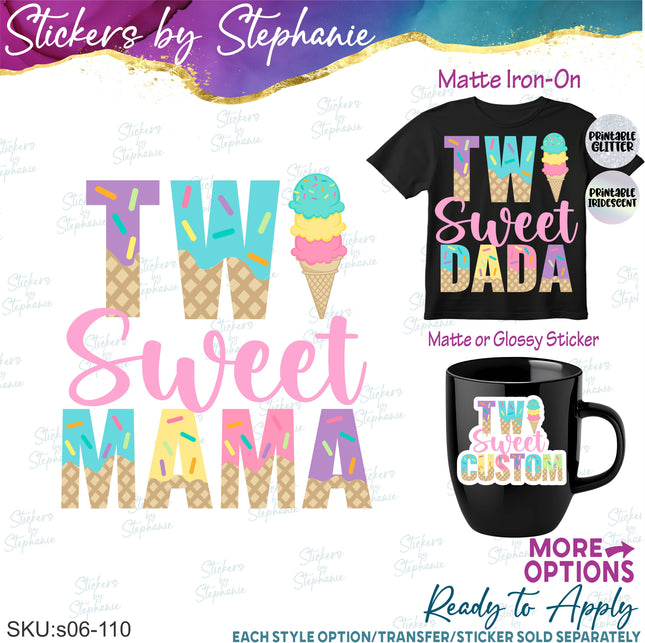 (s06-110) Two Sweet Mom Ice Cream Family Custom Iron-On Transfer or Sticker