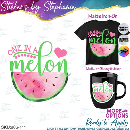 (s06-111) One in a Melon Family Custom Text Iron-On Transfer or Sticker