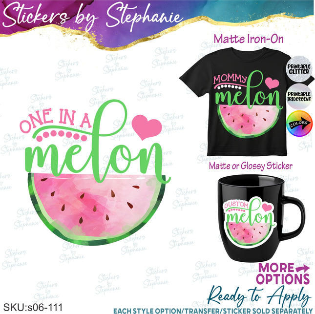 (s06-111) One in a Melon Family Custom Text Iron-On Transfer or Sticker