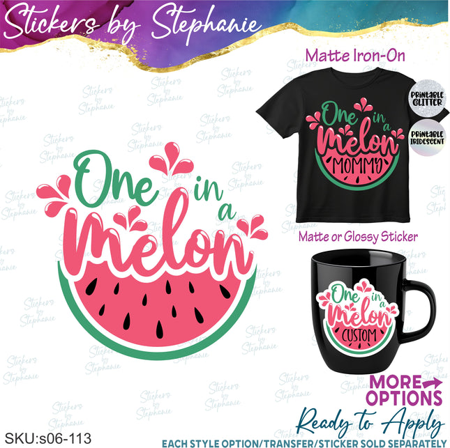 (s06-113) One in a Melon Family Custom Text Iron-On Transfer or Sticker