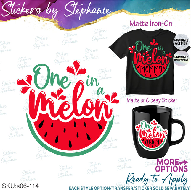 (s06-114) One in a Melon Family Custom Text Iron-On Transfer or Sticker
