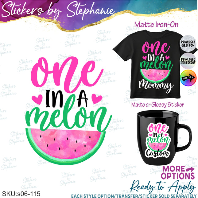(s06-115) One in a Melon Family Custom Text Iron-On Transfer or Sticker
